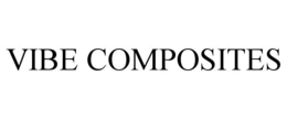 VIBE COMPOSITES