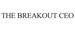 THE BREAKOUT CEO