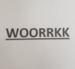 WOORRKK