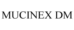 MUCINEX DM