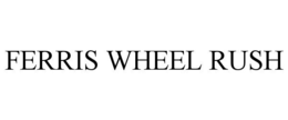 FERRIS WHEEL RUSH