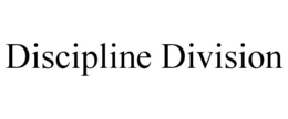DISCIPLINE DIVISION