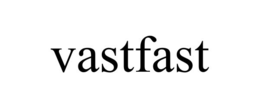 VASTFAST
