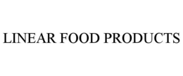 LINEAR FOOD PRODUCTS