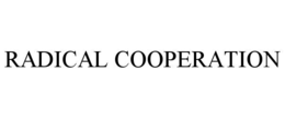 RADICAL COOPERATION