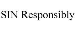SIN RESPONSIBLY