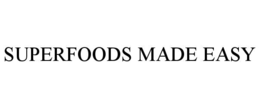 SUPERFOODS MADE EASY