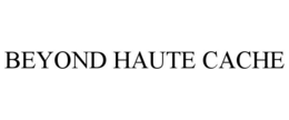 BEYOND HAUTE CACHE