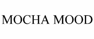MOCHA MOOD