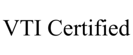 VTI CERTIFIED