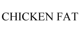 CHICKEN FAT