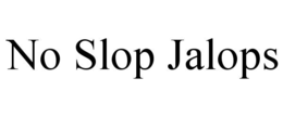 NO SLOP JALOPS