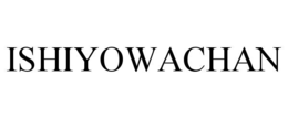 ISHIYOWACHAN