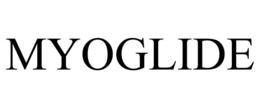 MYOGLIDE