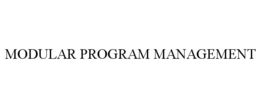 MODULAR PROGRAM MANAGEMENT