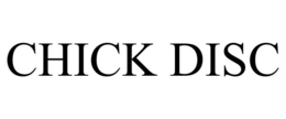 CHICK DISC