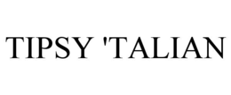 TIPSY 'TALIAN
