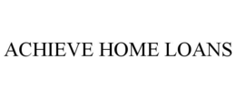 ACHIEVE HOME LOANS