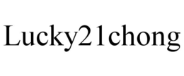 LUCKY21CHONG