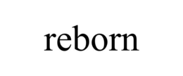 REBORN