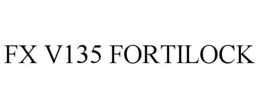 FX V135 FORTILOCK