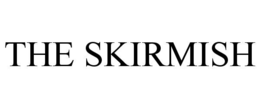 THE SKIRMISH