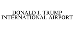 DONALD J. TRUMP INTERNATIONAL AIRPORT