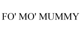 FO' MO' MUMMY