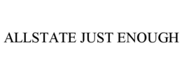 ALLSTATE JUST ENOUGH