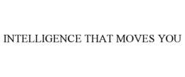 INTELLIGENCE THAT MOVES YOU