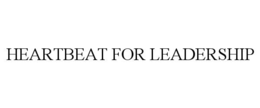 HEARTBEAT FOR LEADERSHIP