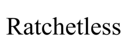 RATCHETLESS