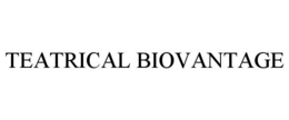 TEATRICAL BIOVANTAGE