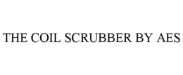 THE COIL SCRUBBER BY AES