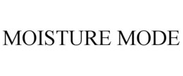 MOISTURE MODE