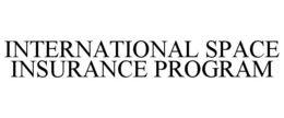 INTERNATIONAL SPACE INSURANCE PROGRAM