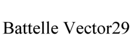 BATTELLE VECTOR29