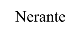 NERANTE