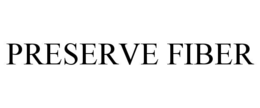 PRESERVE FIBER