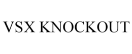 VSX KNOCKOUT