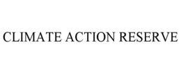 CLIMATE ACTION RESERVE