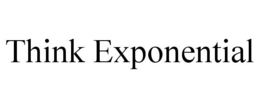 THINK EXPONENTIAL
