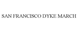 SAN FRANCISCO DYKE MARCH