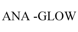 ANA -GLOW