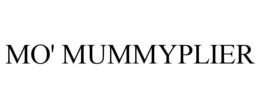 MO' MUMMYPLIER