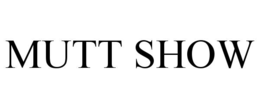 MUTT SHOW