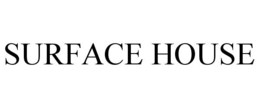SURFACE HOUSE