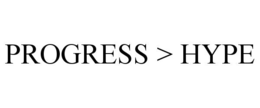 PROGRESS > HYPE