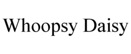 WHOOPSY DAISY