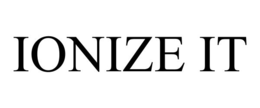IONIZE IT